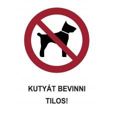 Tiltó jelzések - Kutyát bevinni tilos!